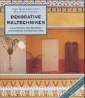 Dekorative Maltechniken. Anleitungen und Beispiele zur farbigen Raumgestaltung