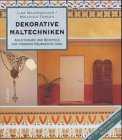 Dekorative Maltechniken. Anleitungen und Beispiele zur farbigen Raumgestaltung
