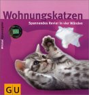 Wohnungskatzen. Spannendes Revier in vier Wnden