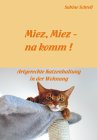 Miez Miez - na komm. Artgerechte Katzenhaltung in der Wohnung