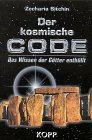 Archäologie - Der kosmische Code. Das Wissen der Götter enthüllt