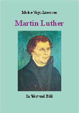 Martin Luther  In Wort und Bild