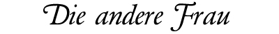 Die andere Frau